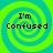 Four identical display a green and cyan spiral background with black text reading "I'm Confused" in each