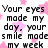 Pixelated text on white background with pink stars, reading 'Your eyes your sweet- made my ness made day, your my year smile made but your my week friendship MADE MY LIFE!!' with gray rectangle on right.