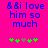 & &i love him so much text in blue on bright pink background with green and brown star-like symbols below; two identical frames show slight symbol position differences.