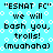 Pixelated cyan background with white circular patterns and repeated black text reading "ESNAT FC" "we will bash you, trolls! (muahaha)" in a