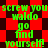 Green pixelated text on red and black checkered background repeats 'screw you waldo go find yourself!' in two identical vertical