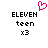 Pixelated text 'ELEVEN teen x3' appears twice on a white background with one instance featuring a pink heart symbol above the leftmost text block.