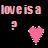 Pixelated text 'LOVE IS A' in pastel colors above a question mark and pink heart on dark background.
