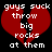 Red broken heart with white text 'guys suck throw big rocks at them' on black background, two identical static frames side-by-side.