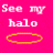 A bright pink background displays pixelated white text and a yellow halo symbol, with repeated phrases like "Mess" and "I'll kick ur" visible.