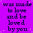 Purple background with repeated text "was made to love and be loved by you" in dark purple pixelated font, scattered white dots, and a solid gray rectangle in the bottom-right corner.