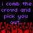 Purple text repeats 'i comb the crowd and pick you out...' over red pixelated shapes on black background.