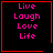 Four identical black square with red borders display pink text "Live Laugh Love Life" in pixelated font, with one containing a red heart symbol and another a red starburst symbol