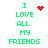 Green pixelated text reads 'I LOVE ALL MY FRIENDS' with red heart and dot patterns in four variations.