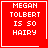 Red square icon with white pixelated text reading "MEGAN TOLBERT IS SO HAIRY" and a white border, featuring two distinct animation states with additional symbols in the bottom-right corner.