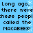 Blue background with black pixelated text repeating 'Long ago, Long ago, there were these people: these people called the MACABEES! MACABEES!' and light blue snowflake patterns along the right edge.