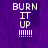 Purple background with white pixelated text reading BURN IT UP followed by six exclamation marks, displayed in a