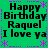 Green background with black text reading "Happy Birthday Raquel I love ya" repeated twice, framed by pink asterisks and dashed lines.