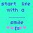 Pixelated cyan background with blue text reading 'start life start life with a smile' and pink asterisks below, showing animation change in the middle of the second line.