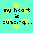 Cyan background with yellow heart shapes and repeated black text reading 'my heart is pumping....' in a pixelated style.