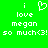 Green background with white pixelated text reading "i love megan so much<3!" and a heart symbol above the text.