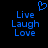 Blue pixelated text 'Live Laugh Love' with a heart symbol above, displayed on a black background.