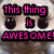 A pixelated cartoon animal face with large eyes and a pink text overlay reading "This thing is AWESOME!" in a