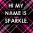 Pixelated text reads 'HI MY NAME IS SPARKLE' in white block letters on a black background with pink and gray abstract shapes.