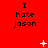 Red background with repeated black text "I hate jason" in three , white pixelated symbols scattered across the image