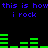 Pixelated text and green audio bars on black background, repeating 'this is how i rock' in blue with green bars shifting horizontally.