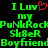 Green pixelated text on black background reads "I Luv" with red heart symbol, "my", "PunKRoCk", "Sh8eR", "Boyfriend" in two identical