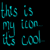 Pixelated cyan text on black background reads 'this is my icon cool' in four lines with varying letter spacing and alignment.