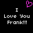 Black background with white pixelated text reading "I Love You Frank!!!" and a pink pixelated heart symbol above the text.