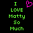 Green pixelated text reads "I LOVE Motty So Much" with a pink heart symbol above the word I on black background.