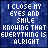 identical pixelated text on a blue background, each displaying the phrase "I CLOSE MY EYES AND SMILE KNOWING THAT EVERYTHING IS ALRIGHT" with varying letter coloration