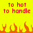 Pixelated red text on bright yellow background with orange flame shapes at bottom, displaying "to hot to handle" twice in two