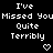 Black background with white pixelated text reading "I've Missed You Quite Terribly" arranged in a pattern, with heart and arrow symbols below each text block