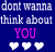 Blue background with white text reading "dont wanna think about" and pink "YOU", three hearts below each phrase.