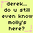 Yellow background with black pixelated text reading 'derek... do u still even know molly's here?' surrounded by pink star and dotted line decorations.