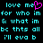 Pixelated cyan text on black background with pink heart symbol replacing 'me' in repeated phrases