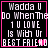 Black background with white pixelated text reading "Wadda U Do When The 1 U LOVE Is With Ur BEST FRIEND" inside a pink border, featuring animated heart symbols.