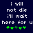 Dark blue background with white pixelated text reading "i will not die i'll wait here for u" and green plus signs below.