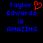 Pixelated text displays 'Taylor Edwards is AMAZING' with a red heart symbol replacing the letter O in Taylor on one side.