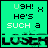 Green background with pixelated text reading 'U9H! He's such a loser' and varying symbols next to the text.