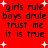 Red background with black text repeating 'girls rule boys drule trust me it is true' and white star shapes scattered across the image.