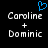 A static pixel art image with two identical text blocks on a black background, each containing 'Caroline' above '+' and 'Dominic' below.