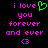 Pixelated text and symbols on black background: 'i love' with green heart, 'you forever and ever' with pink heart, and 'i love you forever and ever' with pink heart.