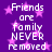 Purple background with pink stars and repeated white text reading 'Friends are family NEVER removed' in pixelated font.
