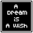 A 48x48 pixel animated contact sheet of six frames showing a text-based animation with the phrase "A dream is A wish" in varying colors and one frame with "your makes" and a starry smiley face, all on black backgrounds with white borders.