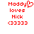 Red pixelated text and symbols on white background: 'Maddy' with heart symbol, 'loves', 'Nick', '<33333'