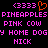 (333) (333) PINEAPPLES PINEAPPLES PINK COW PINK COW Y HOME DOGY HOME DOG NICK NICK with an orange heart symbol above the left (333)