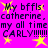 A static pixel art image with a bright pink background, yellow star shapes scattered across it, and dark purple text reading "My bffs catherine, catherine, my all time CARLY!!!!!!" repeated twice.