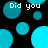 Black background with scattered cyan and light cyan circles; white text "Did you" appears in four locations across the image.