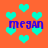Pixelated orange background with cyan hearts and blue text reading 'megan' in four locations.
