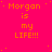 Bright pink background with repeated orange text 'Morgan is my LIFE!!!' in a pattern, small white dots scattered across the surface